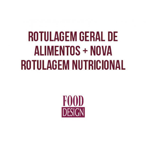 Rotulagem Geral de Alimentos + Nova Rotulagem Nutricional