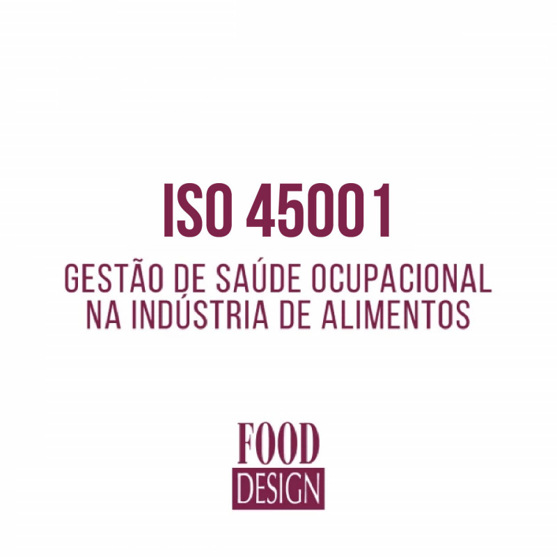 ISO 45001 - Gestão de Saúde Ocupacional na Indústria de Alimentos