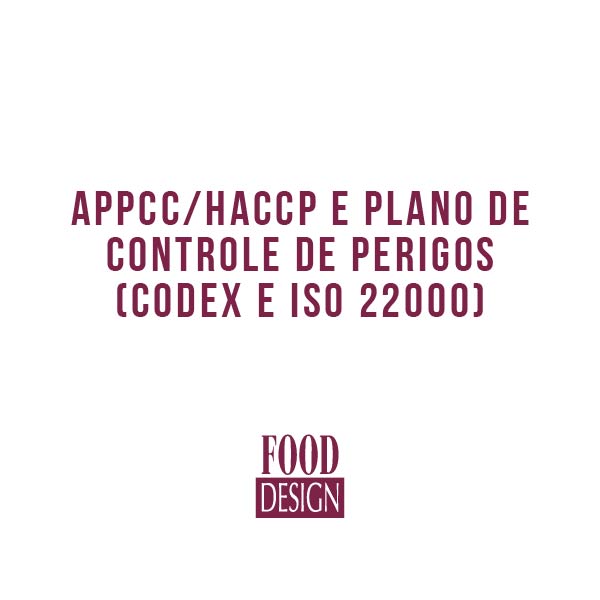 APPCC/HACCP e Plano de Controle de Perigos (Codex e ISO 22000)