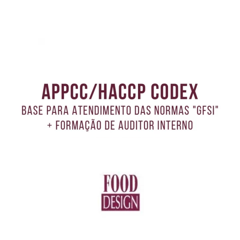 APPCC/HACCP Codex - Base para atendimento das Normas "GFSI" + Formação de Auditor Interno