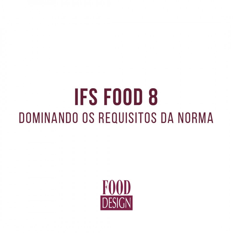 IFS Food 8 - Dominando os requisitos da Norma