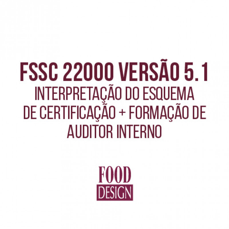 FSSC 22000 versão 5.1 - Interpretação do Esquema de Certificação + Formação de Auditor Interno