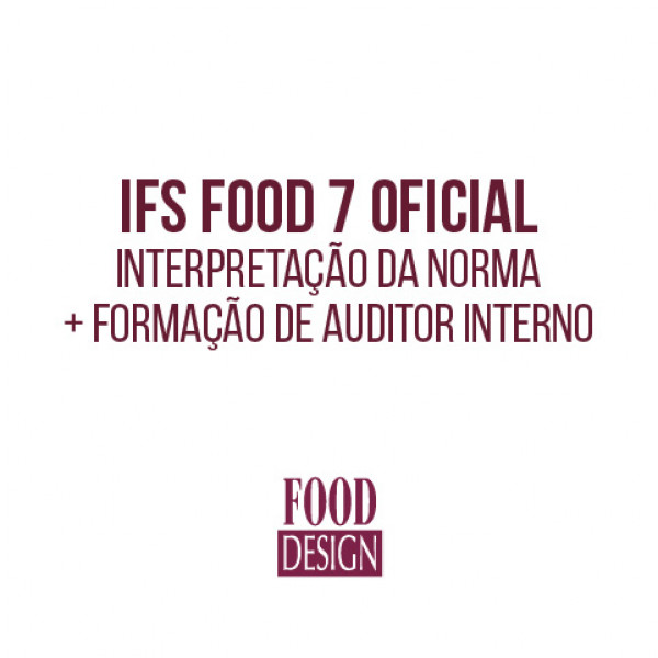 IFS Food 7 Oficial - Interpretação da norma + Formação de Auditor Interno