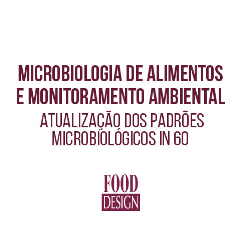 Microbiologia de Alimentos  e Monitoramento Ambiental - Atualização dos Padrões Microbiológicos IN 60