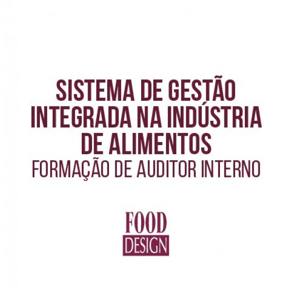 Sistema de Gestão Integrada na Indústria de Alimentos - Formação de Auditor Interno