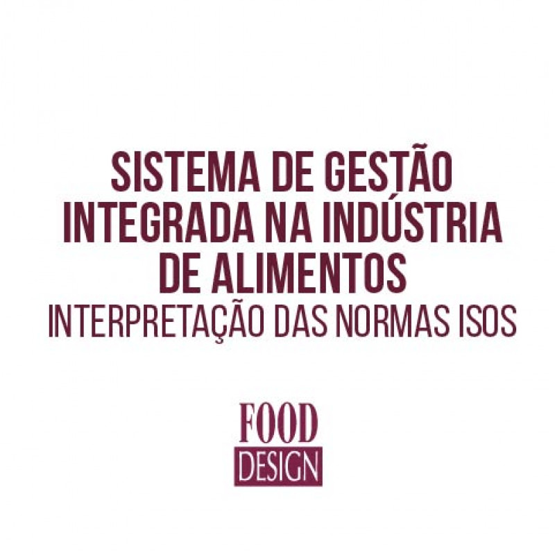 Sistema de Gestão Integrada na Indústria de Alimentos  - Interpretação das Normas ISOs