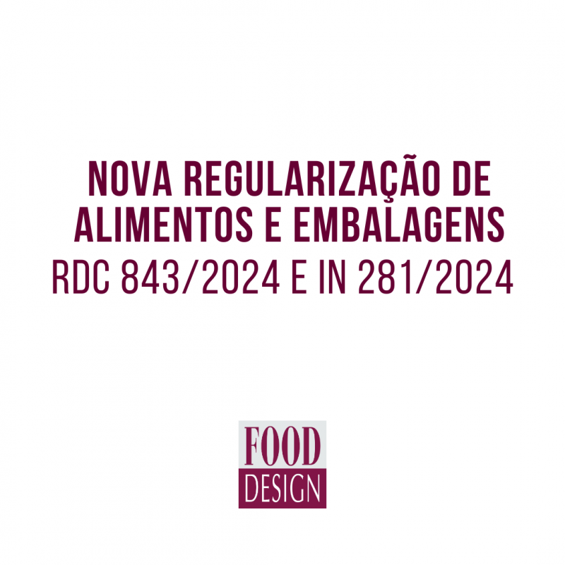 Nova Regularização de Alimentos e Embalagens RDC 843/2024 E IN 281/2024